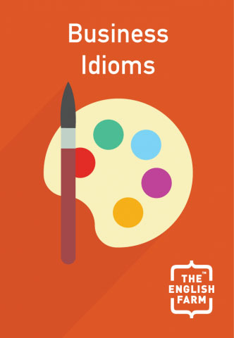 The English Farm | Business Idioms course