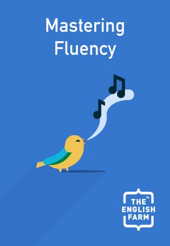 Mastering Fluency | The English Farm